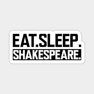 Shakespeare - Eat Sleep Shakespeare Magnet