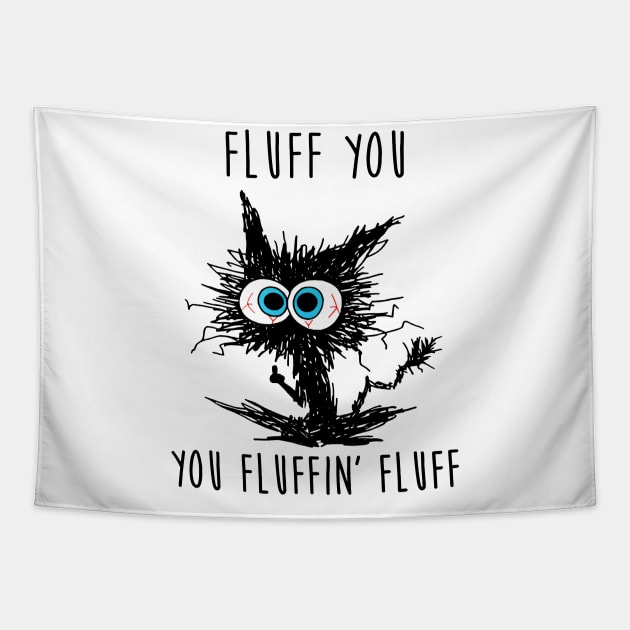 Black Cat Fluff You You Fluffin' Fluff Tapestry by Gearlds Leonia