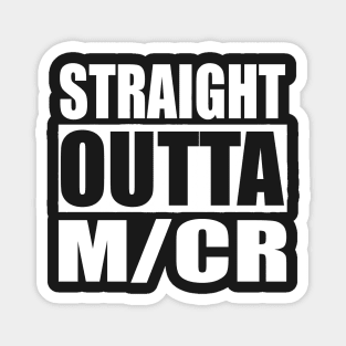 STRAIGHT OUTTA M/cr Happy Manchester UK Magnet