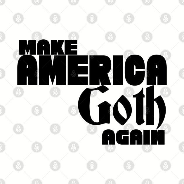 Make America goth again. Gothic. Perfect present for mom mother dad father friend him or her by SerenityByAlex