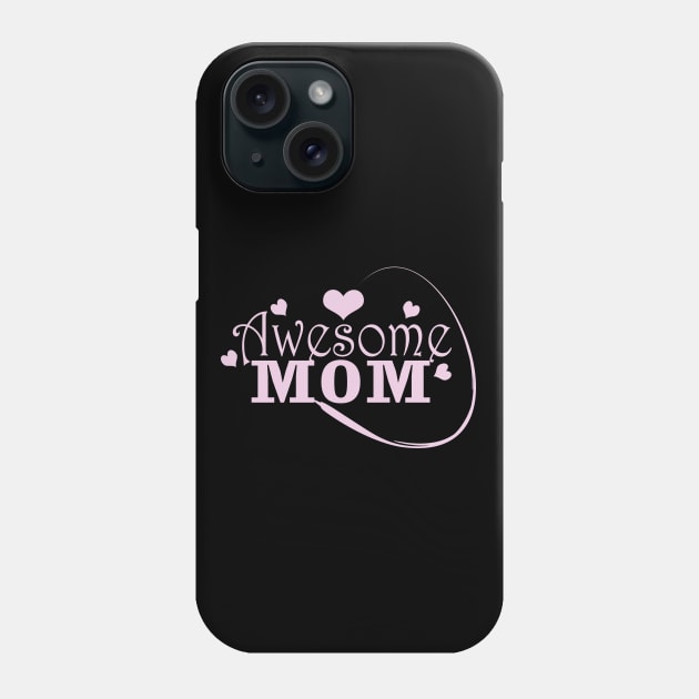 Awesome Mom Phone Case by Day81