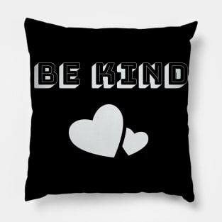 Be Kind Kindness Matters Pillow