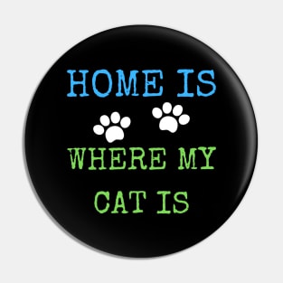 Home is where my cat is Pin