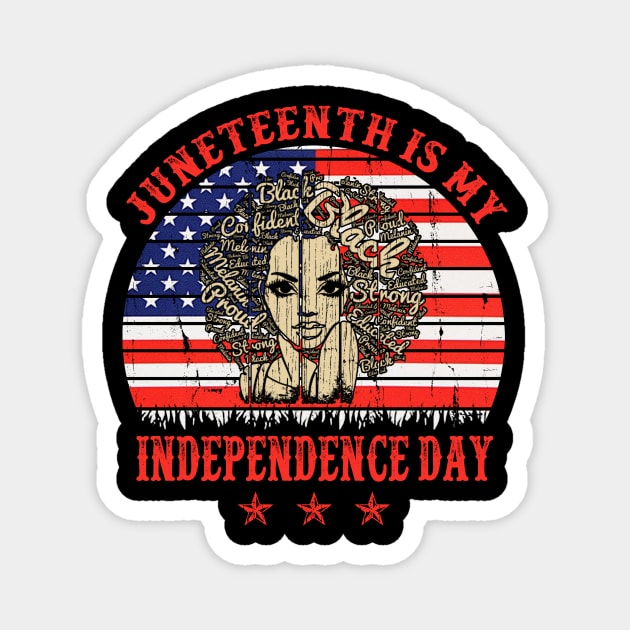 Juneteenth is My Independence Day Juneteenth Queen Melanin African American Women Magnet by David Darry