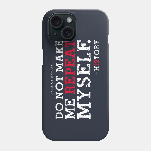 Repeat History Phone Case by WarbucksDesign