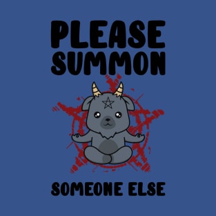 Summon Someone Else T-Shirt