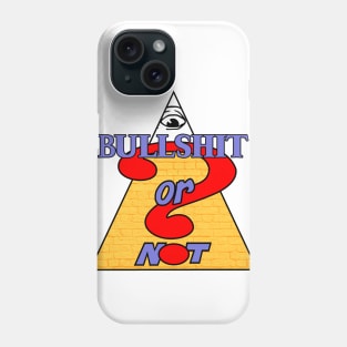 Bullshit or Not Phone Case