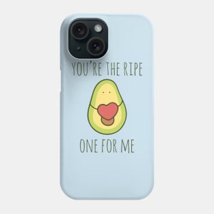 You're The Ripe One For Me Phone Case