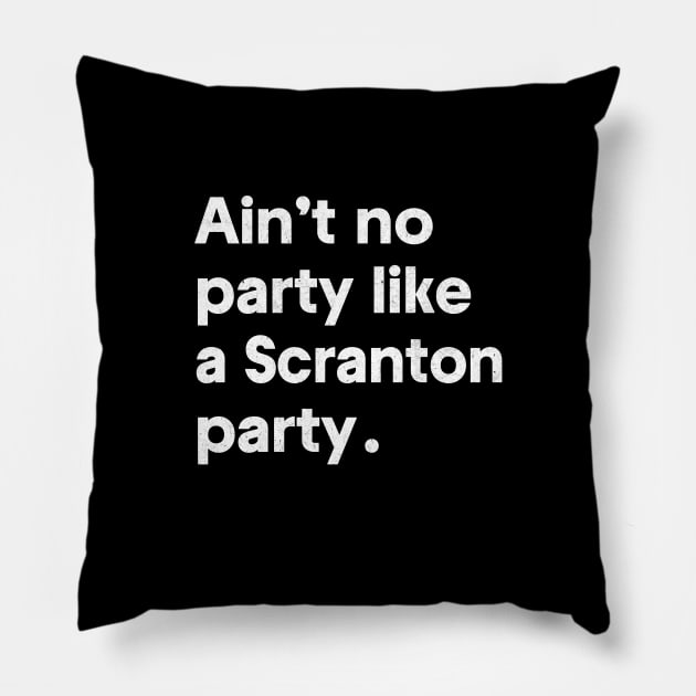 Ain't no party like a Scranton party Pillow by DankFutura