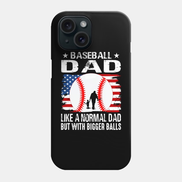 Baseball Dad Like A Normal Dad But With Bigger Balls USA Flag Phone Case by eyelashget