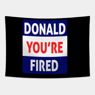 donald you're fired Tapestry