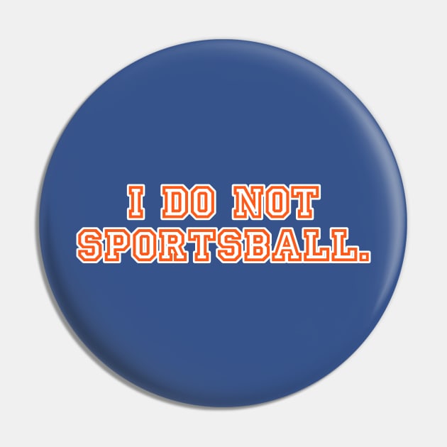 I do not sportsball. Pin by C E Richards