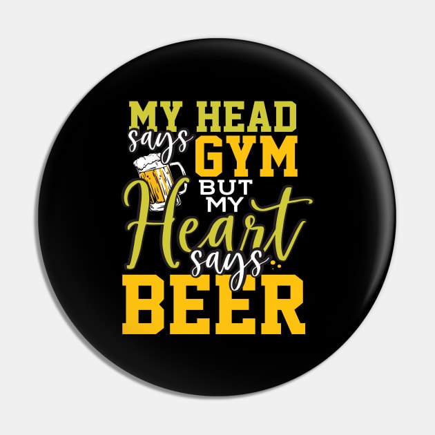 Gym Fitness Joke Saying Gift My Head Says Gym But My Heart Says Beer Pin by Maljonic