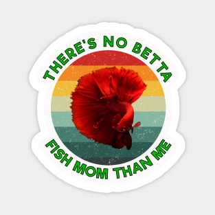 Vintage There's no betta fish mom than me Green Magnet