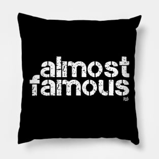 ALMOST FAMOUS Pillow