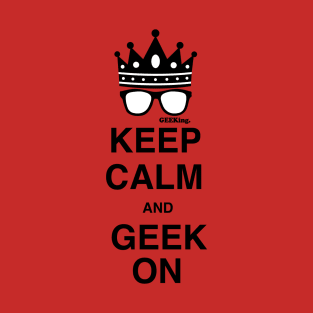 Keep Calm & GEEK on T-Shirt