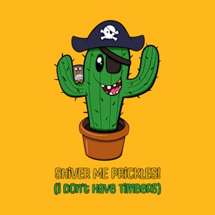 Cactus Pirate - Shiver Me Prickles T-Shirt