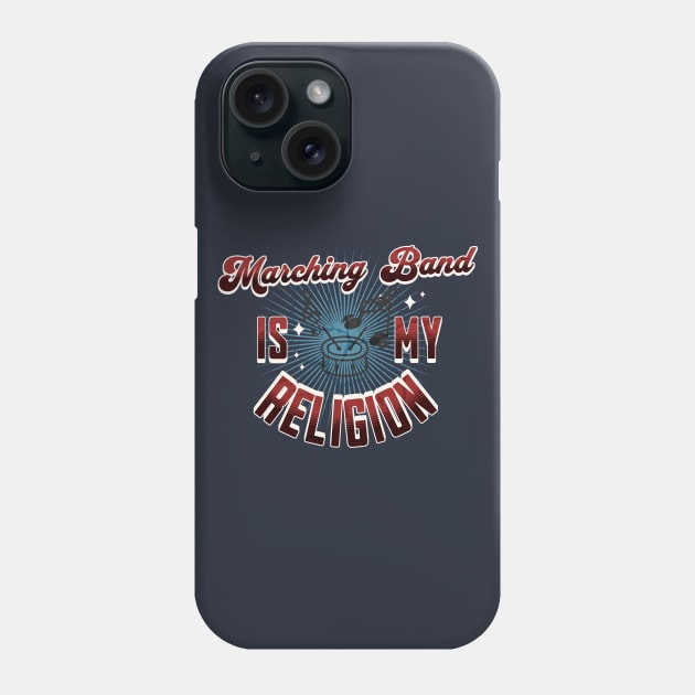 Marching Band is My Religion Band Funny Phone Case by MalibuSun