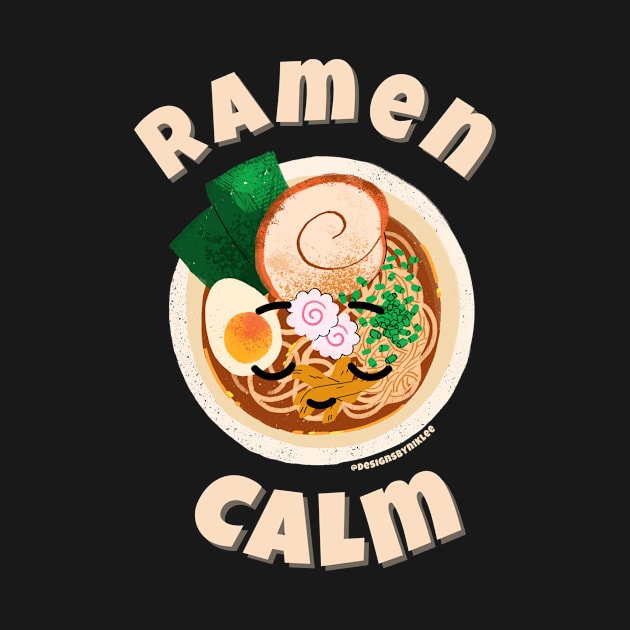 Cute Ramen Calm by Designs by Niklee