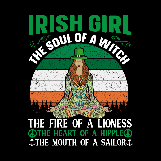 Irish Girl Souls Of a Witch Fire Of a Lioness Heart Of A Hippie Mouth Of A Sailor by JLE Designs