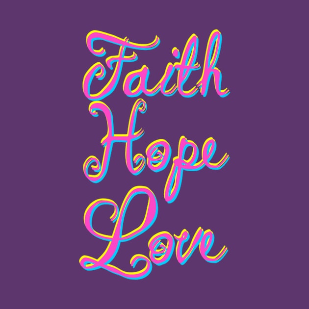 Faith Hope Love Christian Art by AlondraHanley