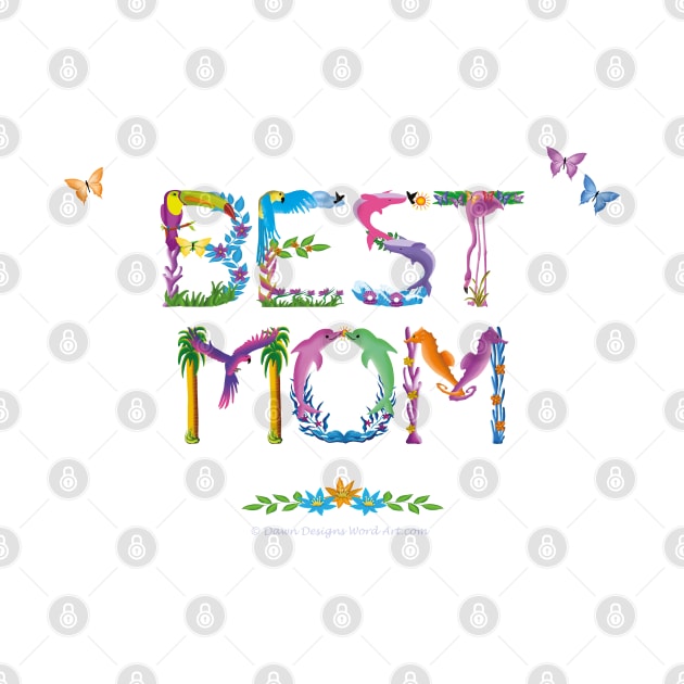 Best Mom - tropical wordart by DawnDesignsWordArt