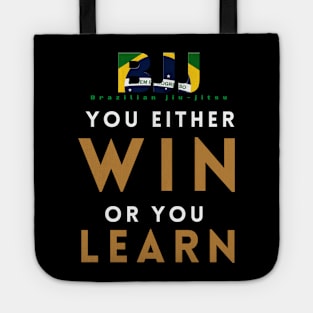 You either win or you learn Tote