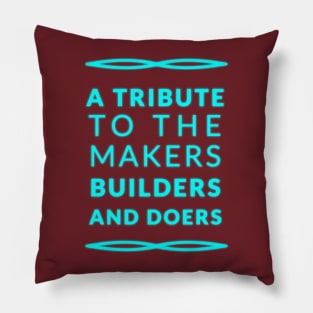 Honoring Makers, Builders, and Doers Pillow