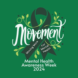 Movement Mental Health Awareness Week 2024 Men Women Kids T-Shirt