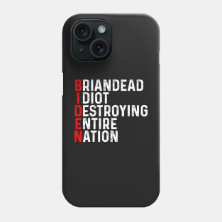 Anti President Joe Biden Idiot Funny Democratic Republican Phone Case