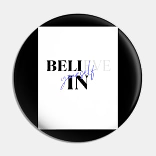 Believe in yourself typography design Pin