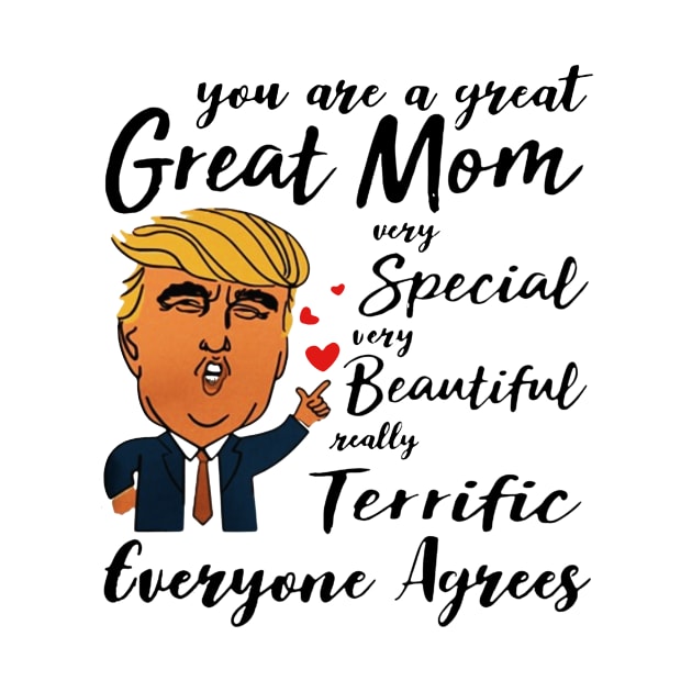 Trump You are a great Mom very special beautiful terrific by leonymesy