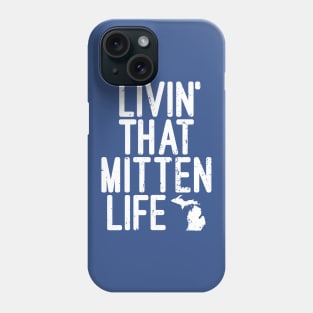 Livin' That Mitten Life Phone Case