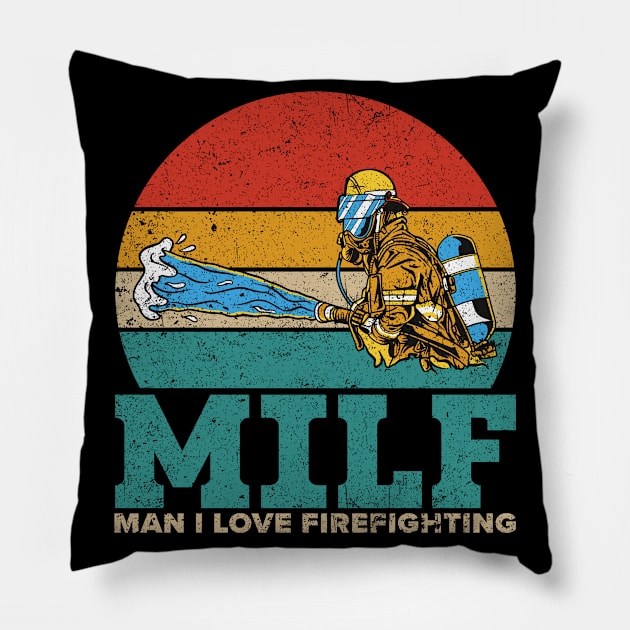 Funny Milf Firefighter Vintage MILF Man I Love Firefighting Pillow by Alex21