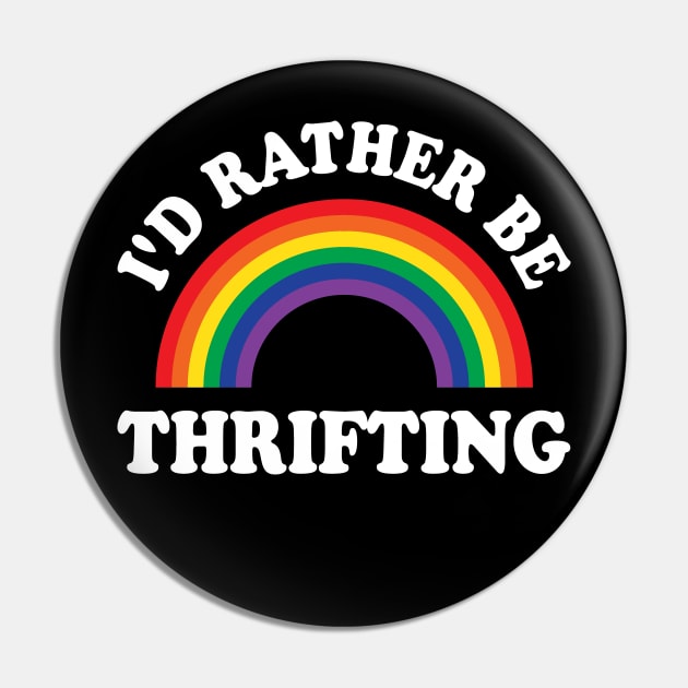 I'd Rather Be Thrifting Thrift Store Pin by Huhnerdieb Apparel