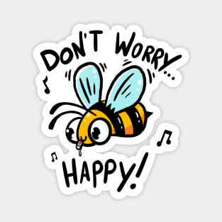 Don’t Worry Bee Happy Magnet