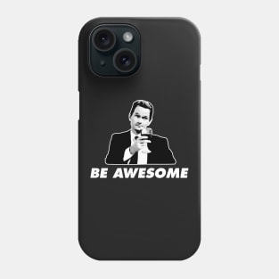 Be Awesome Barney Stinson How I Met Your Mother Phone Case