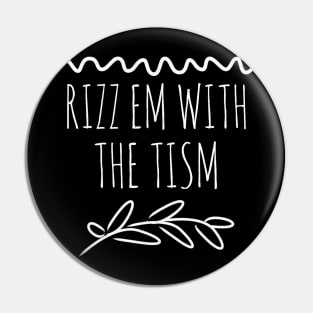 Rizz Em With The Tism 16 Pin