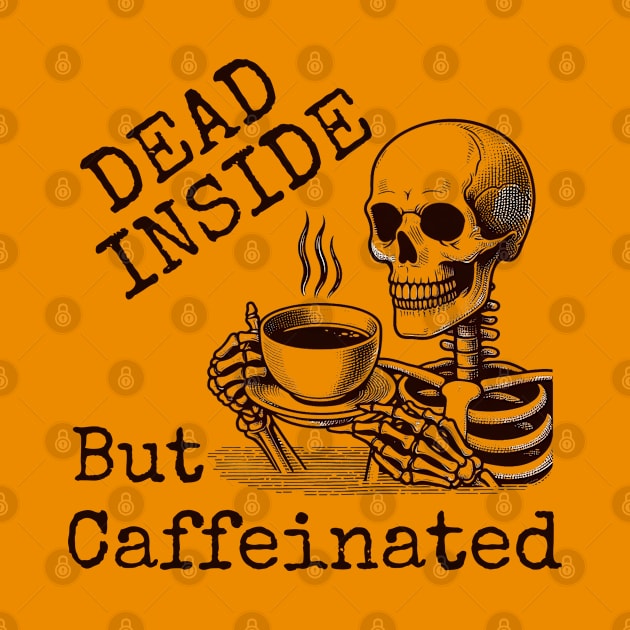 Dead Inside but Caffeinated, Coffee Skeleton by itsnassalia