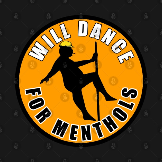 Will Dance For Menthols by  The best hard hat stickers 