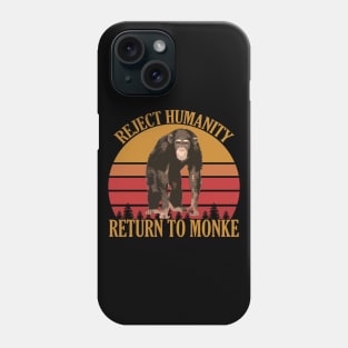 Reject Humanity, Return to Monke Phone Case