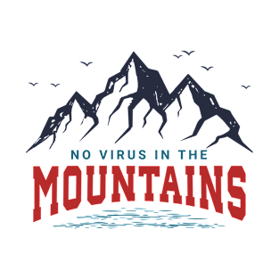 No Virus In The Mountains. Motivational Quotes. Quarantine T-Shirt