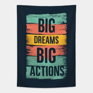 Big Dreams Big Actions Tapestry