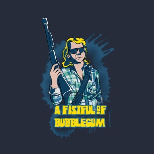 A Fistful of Bubblegum T-Shirt