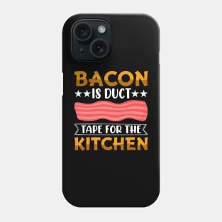 Bacon is Duct Tape for the Kittchen BBQ Gift Phone Case