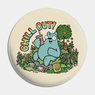 Chill Out Pin