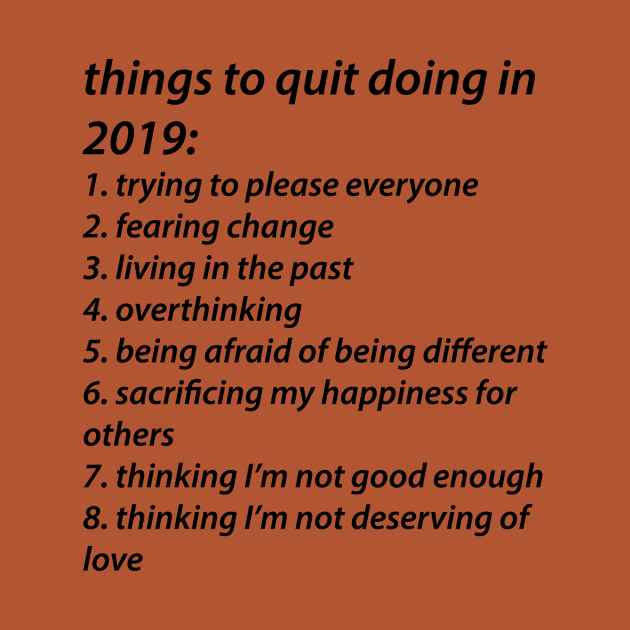 Things to quit in 2019 by lowercasev