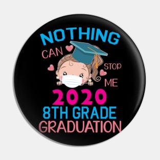 Girl Senior With Face Mask Nothing Can Stop Me 2020 8th Grade Graduation Happy Class Of School Pin