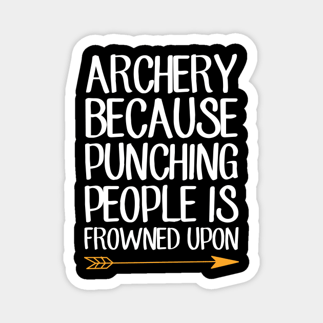 Archery because punching people is frowned upon Magnet by captainmood