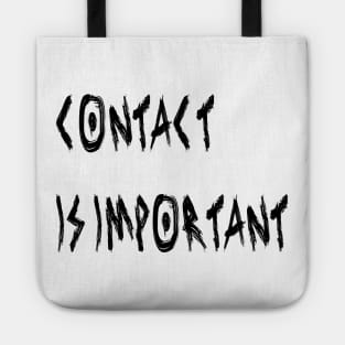 Contact Is Important Tote